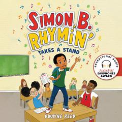 Simon B. Rhymin' Takes a Stand Audiobook, by Dwayne Reed