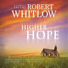 Higher Hope: Tides of Truth, Book 2 Audiobook, by Robert Whitlow