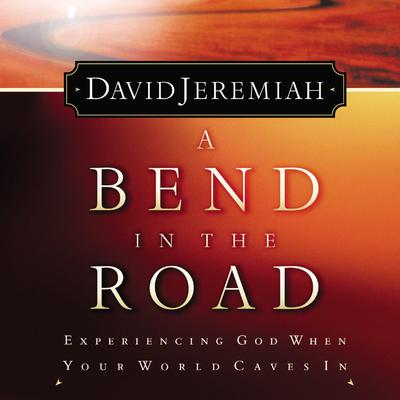 A Bend in the Road: Finding God When Your World Caves In Audiobook, by 