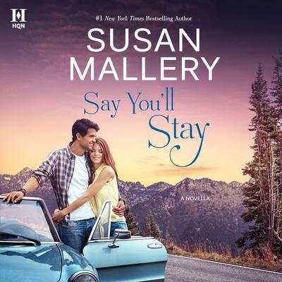 Say You'll Stay Audiobook, by Susan Mallery