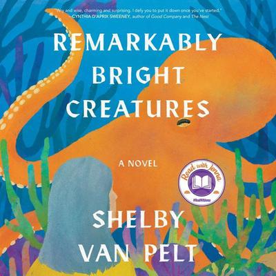 Remarkably Bright Creatures: A Novel Audiobook, by Shelby Van Pelt