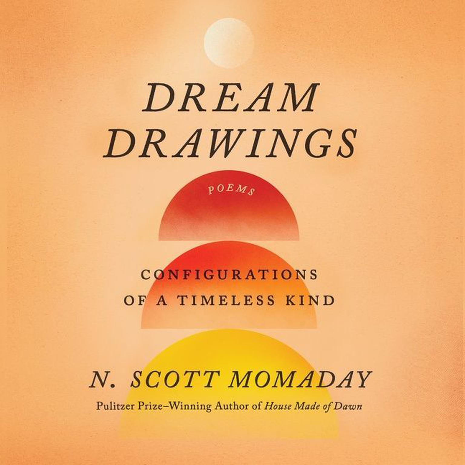 Dream Drawings: Configurations of a Timeless Kind Audiobook, by N. Scott Momaday