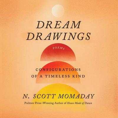 Dream Drawings: Configurations of a Timeless Kind Audiobook, by N. Scott Momaday