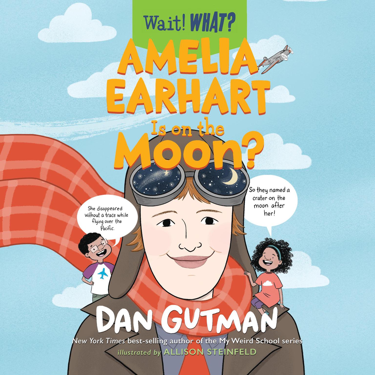 Amelia Earhart Is on the Moon? Audiobook, by Dan Gutman