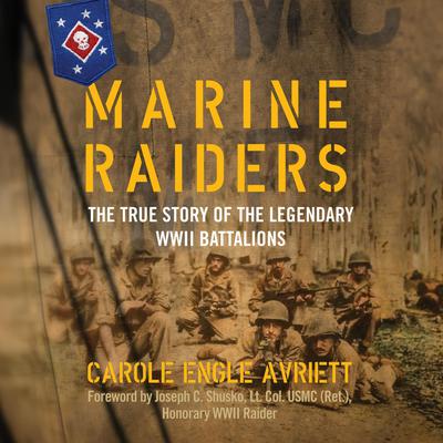 Marine Raiders: The True Story of the Legendary WWII Battalions Audiobook, by 