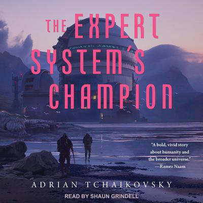 The Expert System's Champion Audiobook, by Adrian Tchaikovsky