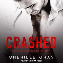 Crashed Audiobook, by Sherilee Gray