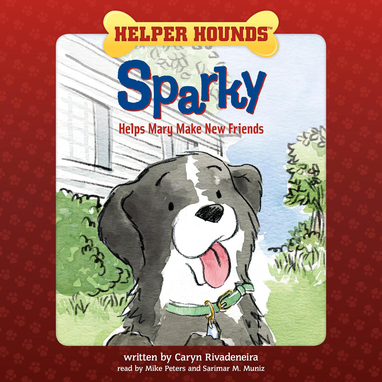 Helper Hounds: Sparky: Helps Mary Make New Friends Audiobook, by Caryn Rivadeneira