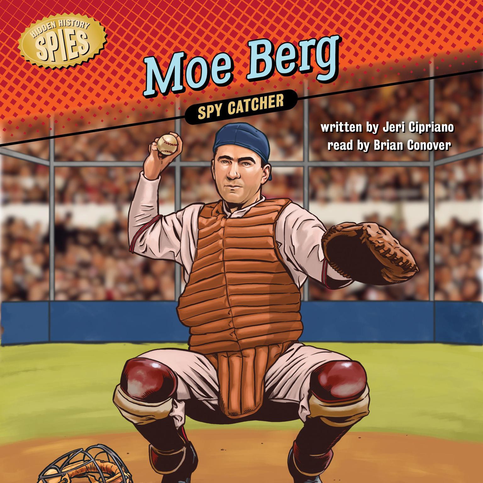 Moe Berg: Spy Catcher Audiobook, by Jeri Cipriano