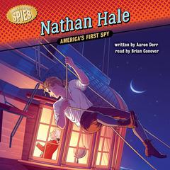 Nathan Hale: Americas First Spy Audiobook, by Aaron Derr