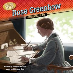 Rose Greenhow: Confederate Spy Audiobook, by Joanne Mattern