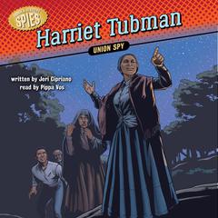 Harriet Tubman: Union Spy Audiobook, by Jeri Cipriano