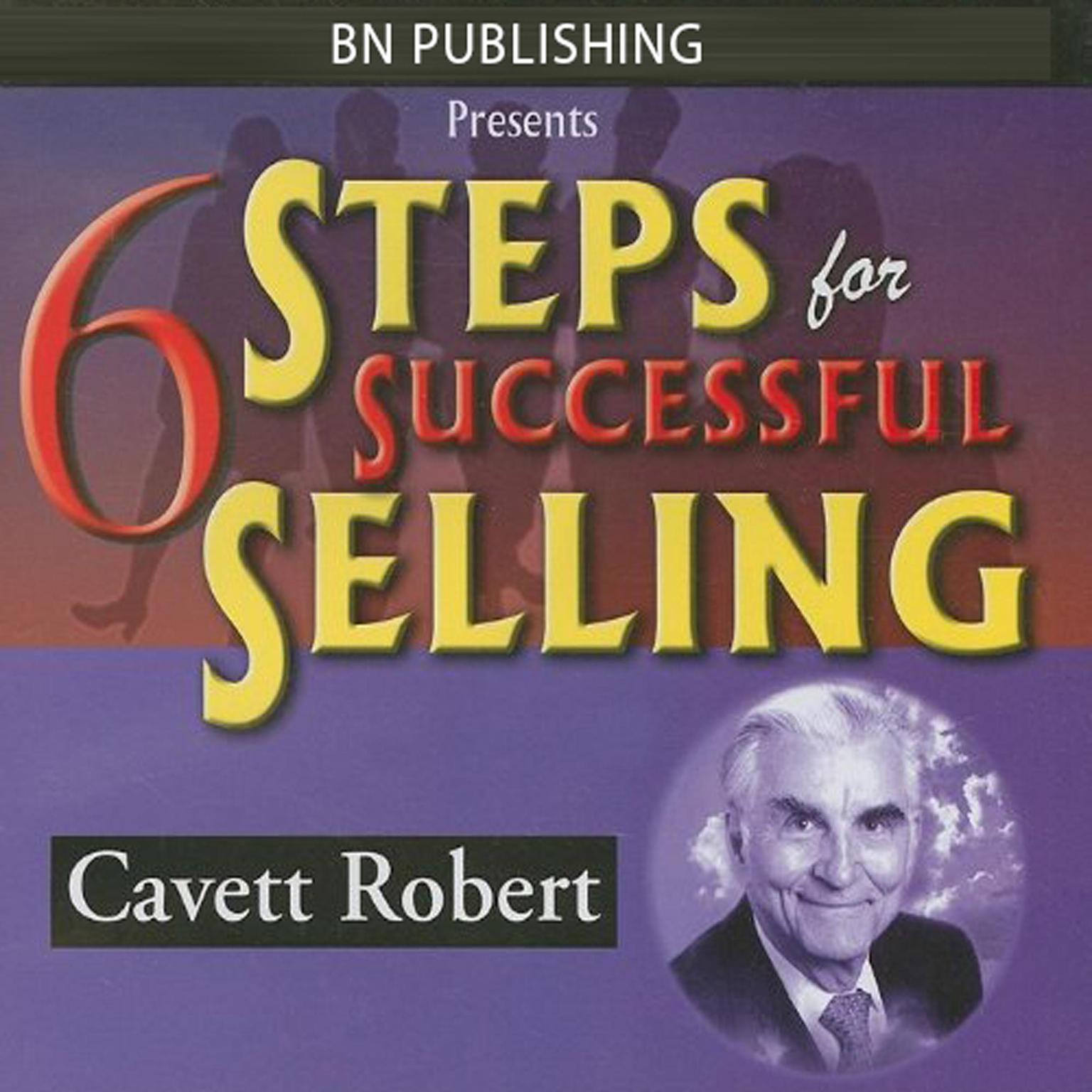6 Steps for Successful Selling Audiobook, by Cavett Robert