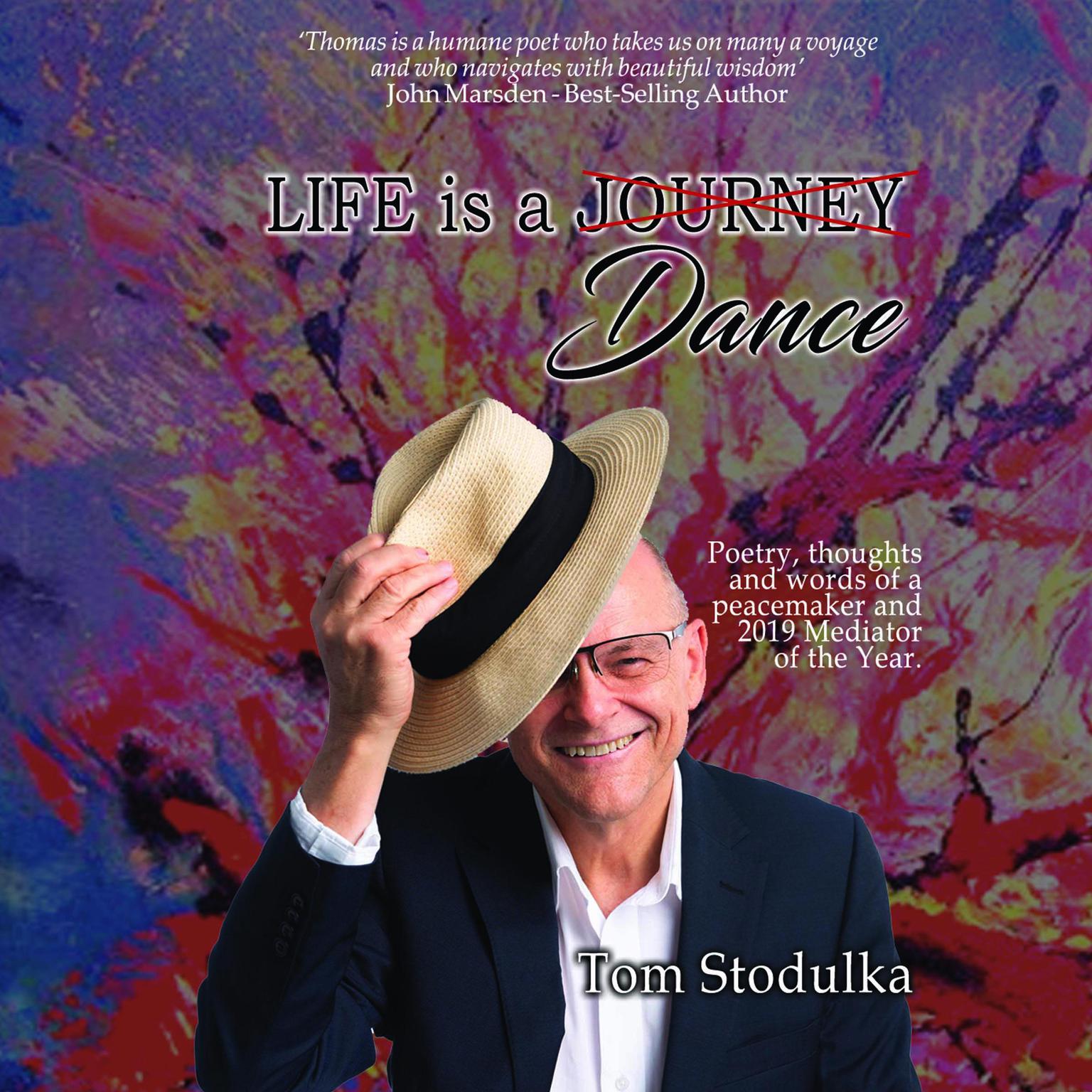Life is a Dance: Poetry, thoughts and words of a peacemaker and 2019 Mediator of the Year Audiobook, by Tom Stodulka