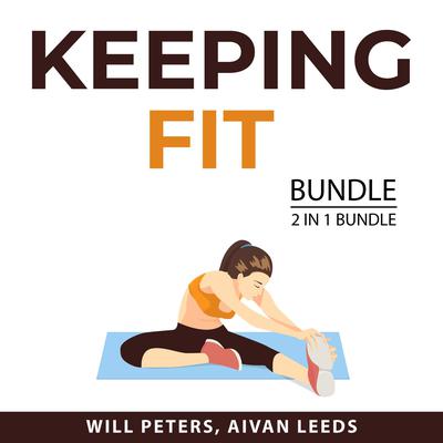 Keeping Fit Bundle, 2 IN 1 Bundle: The Bicycling Guide and Slow Jogging Audiobook, by Will Peters