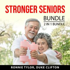 Stronger Seniors Bundle, 2 IN 1 Bundle: Rock Steady and Stretching for Seniors Audiobook, by Duke Clifton