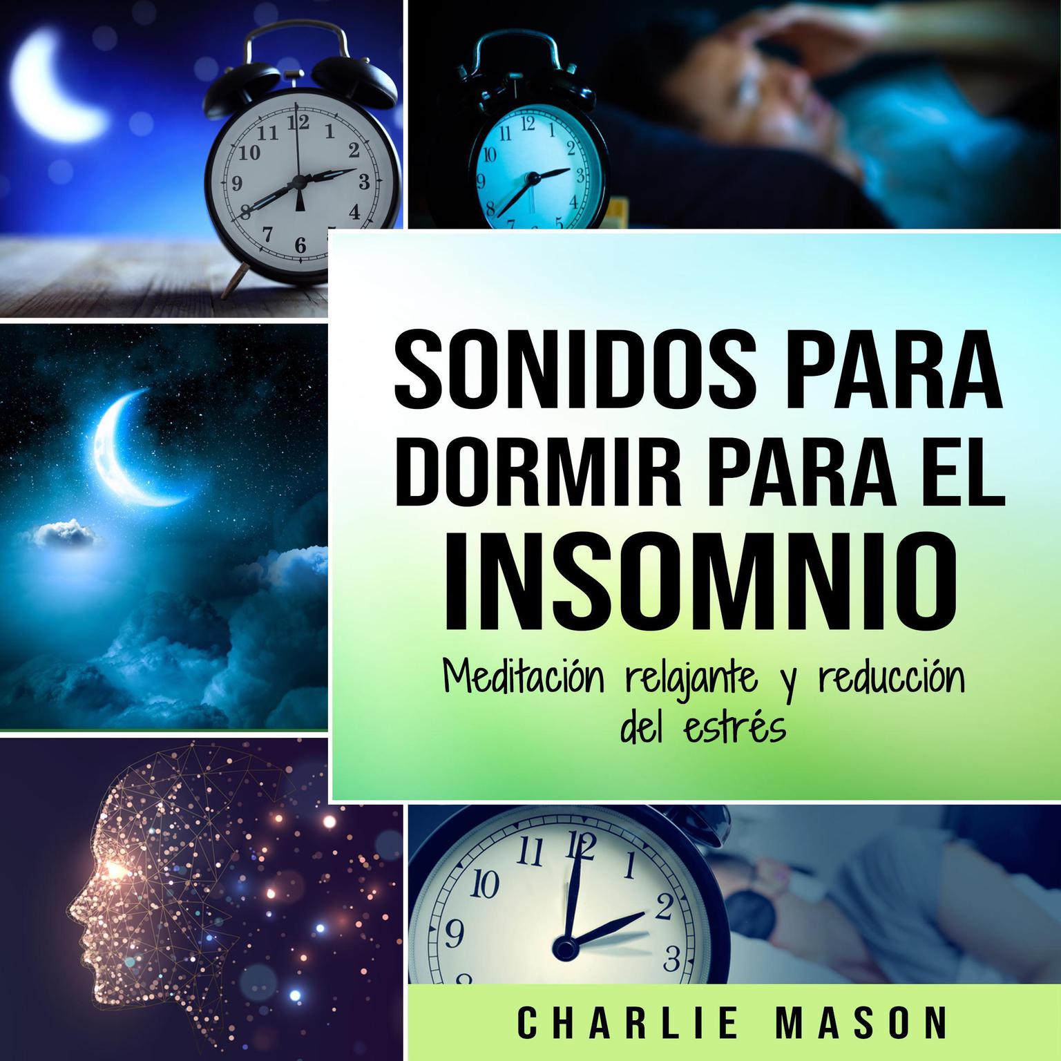 Sonidos para dormir para el insomnio: Meditación relajante y reducción del estrés Audiobook, by Charlie Mason