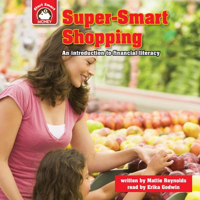 Super-Smart Shopping: An introduction to Financial Literacy Audiobook, by Mattie Reynolds