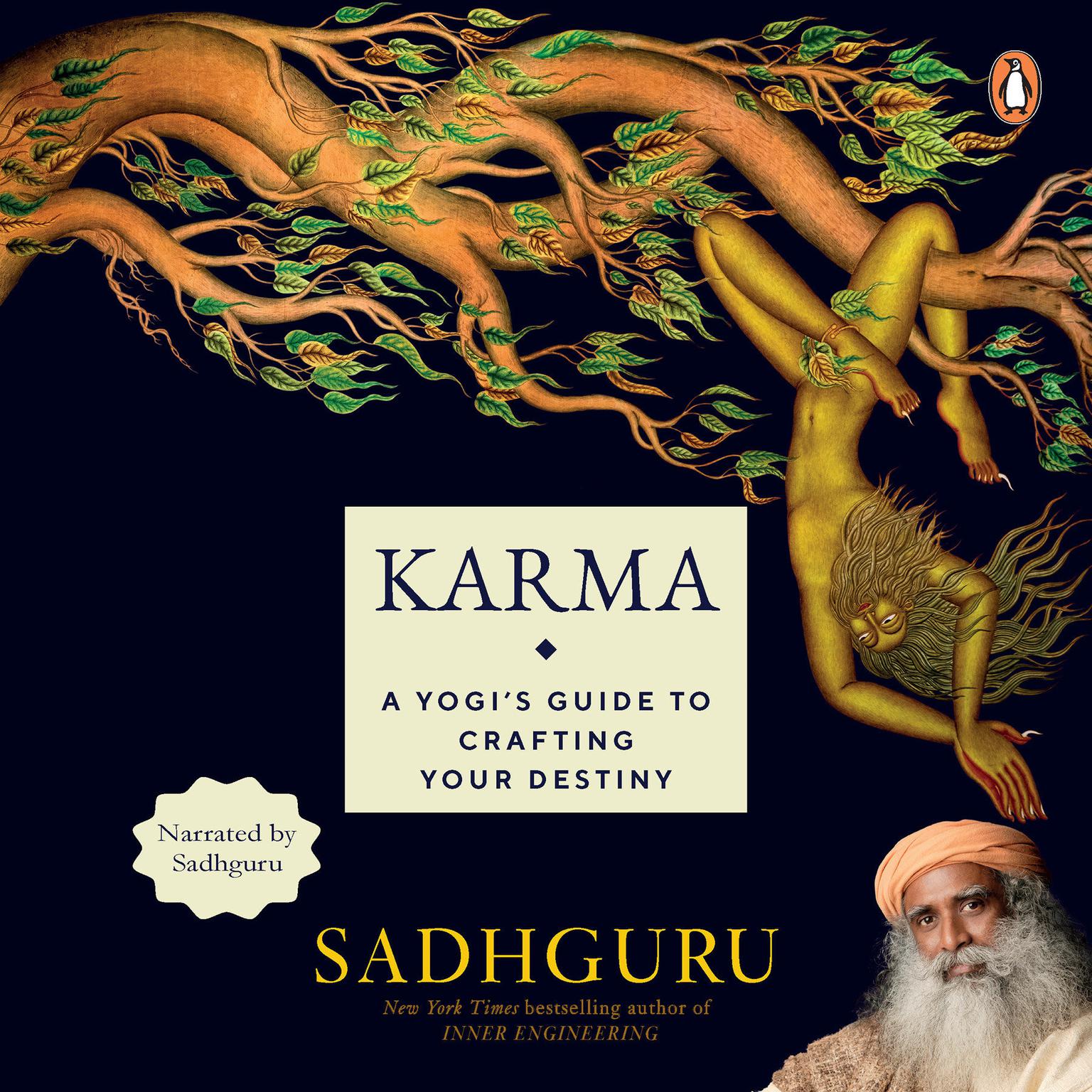 Karma: A Yogi’s Guide to Crafting Your Own Destiny: New York Times bestselling author of INNER ENGINEERING Audiobook, by Sadhguru 