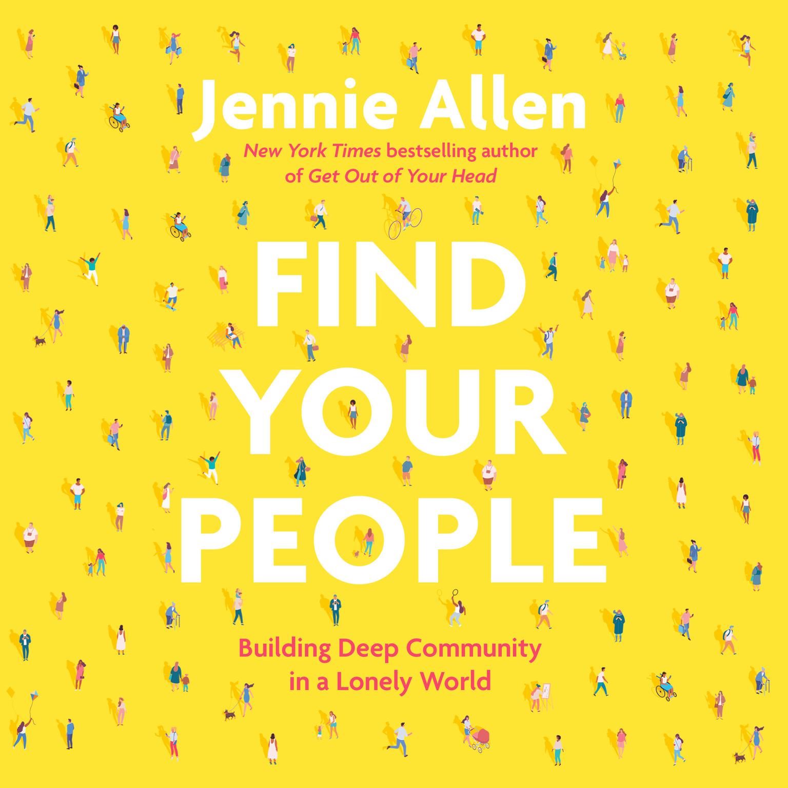 Find Your People: Building Deep Community in a Lonely World Audiobook, by Jennie Allen