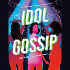 Idol Gossip Audiobook, by Alexandra Leigh Young