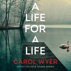 A Life for a Life Audiobook, by Carol Wyer