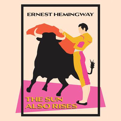 The Sun Also Rises Audiobook, by Ernest Hemingway
