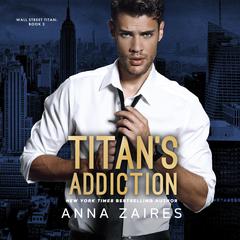Titans Addiction Audiobook, by Anna Zaires