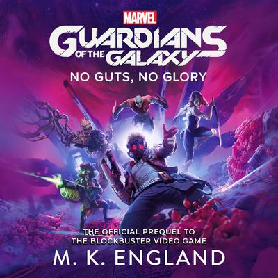 Marvels Guardians of the Galaxy: No Guts, No Glory Audiobook, by M. K. England