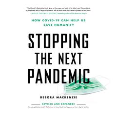 Stopping the Next Pandemic: How Covid-19 Can Help Us Save Humanity Audiobook, by Debora MacKenzie
