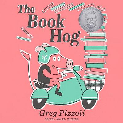 The Book Hog Audiobook, by Greg Pizzoli