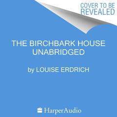 The Birchbark House Audiobook, by Louise Erdrich