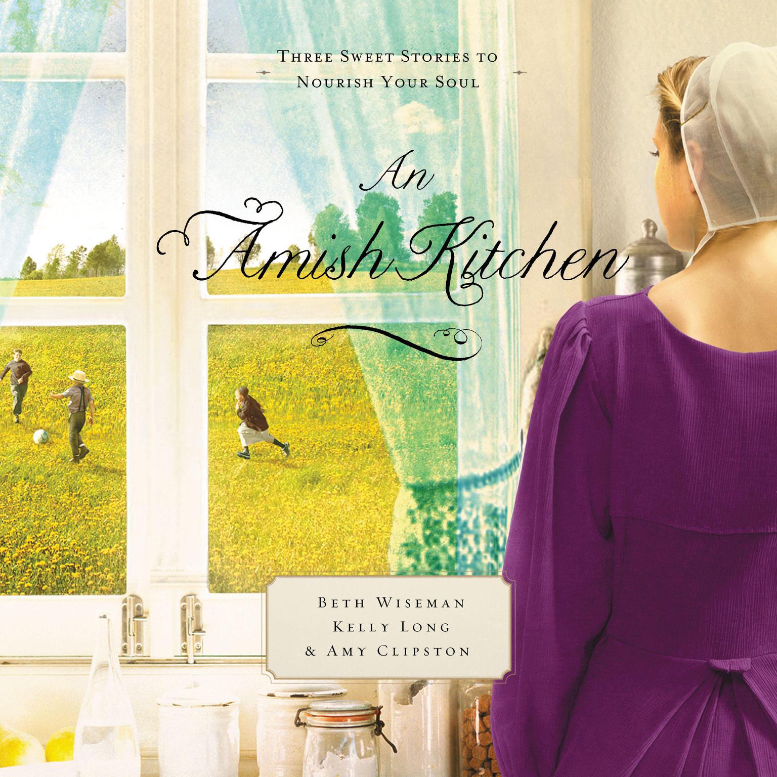 An Amish Kitchen: Three Amish Novellas Audiobook, by Amy Clipston