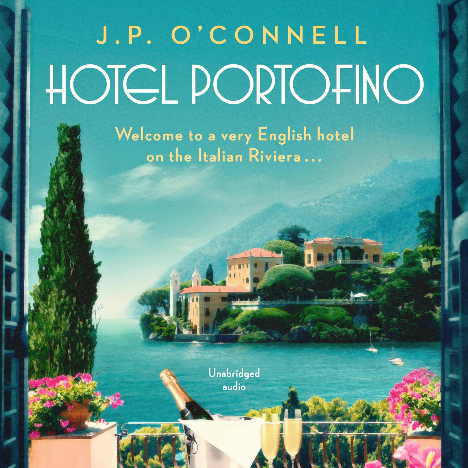 Hotel Portofino: NOW A MAJOR ITV DRAMA Audiobook, by J. P. O’Connell