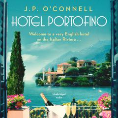 Hotel Portofino: NOW A MAJOR ITV DRAMA Audiobook, by J. P. O’Connell