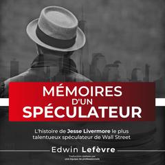 Mémoires dun spéculateur Audiobook, by Edwin Lefevre