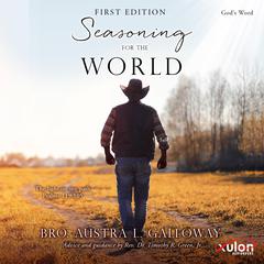 Seasoning for the World: First Edition Audiobook, by Austra L. Galloway