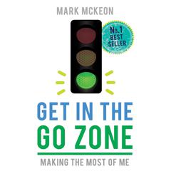 Get in the Go Zone Audiobook, by Mark Mckeon