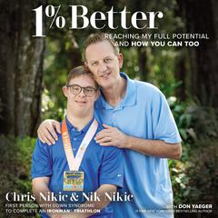 1% Better: Reaching My Full Potential and How You Can Too Audiobook, by Chris Nikic