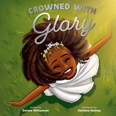 Crowned with Glory Audiobook, by Dorena Williamson