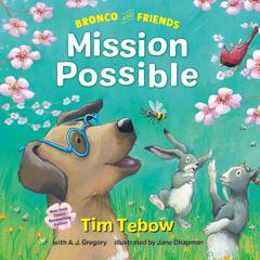 Bronco and Friends: Mission Possible Audiobook, by Tim Tebow