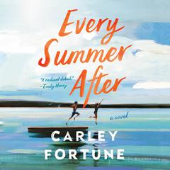 Every Summer After Audiobook, by Carley Fortune