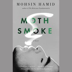 Moth Smoke Audiobook, by 