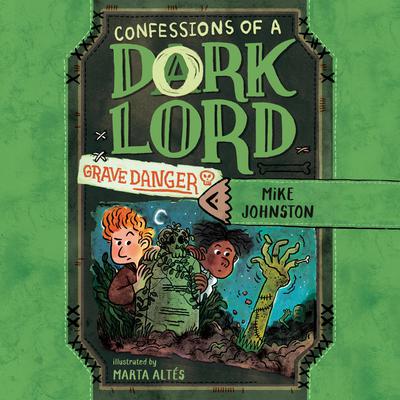 Grave Danger (Confessions of a Dork Lord, Book 2) Audiobook, by Mike Johnston