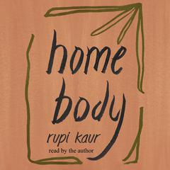 Home Body Audiobook, by Rupi Kaur, To Be Confirmed Audio