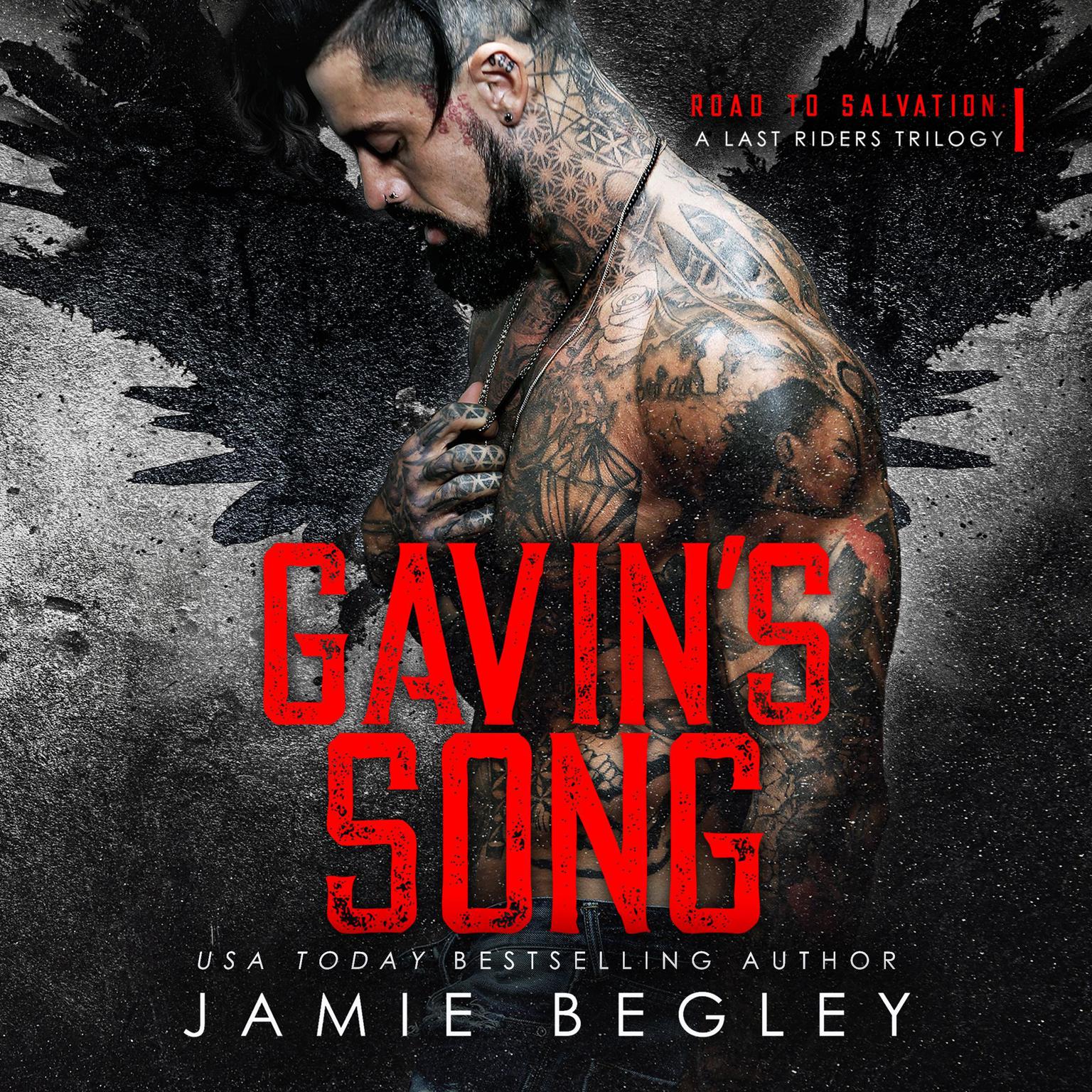 Gavins Song: A Last Riders Trilogy Audiobook, by Jamie Begley