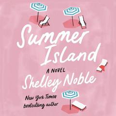 Summer Island: A Novel Audiobook, by Shelley Noble