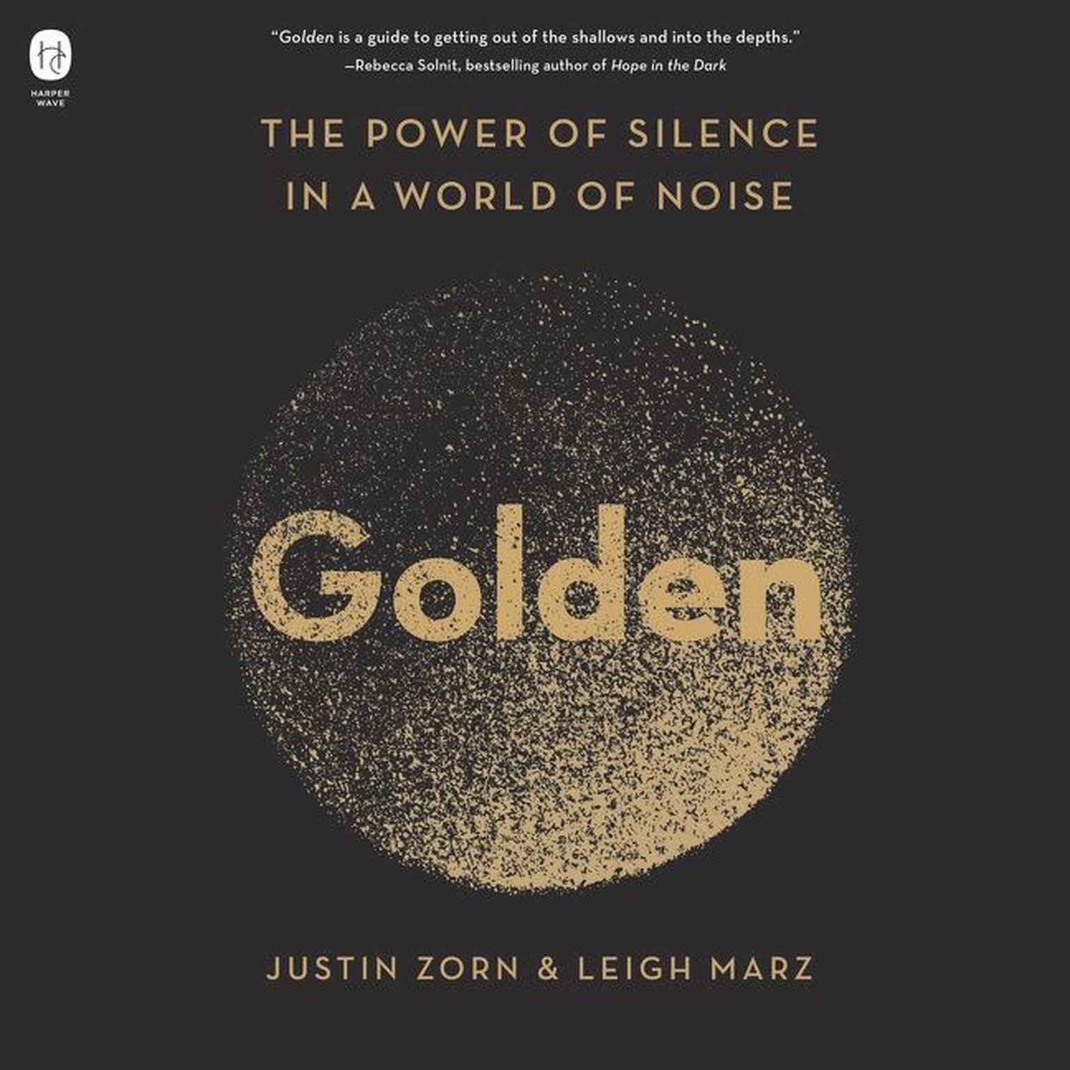 Golden: The Power of Silence in a World of Noise Audiobook, by Justin Zorn