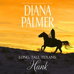 Long, Tall Texans: Hank Audiobook, by Diana Palmer