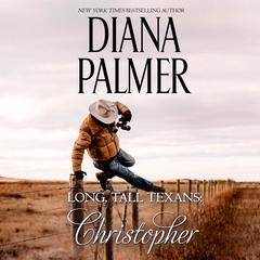 Long, Tall Texans: Christopher Audiobook, by Diana Palmer